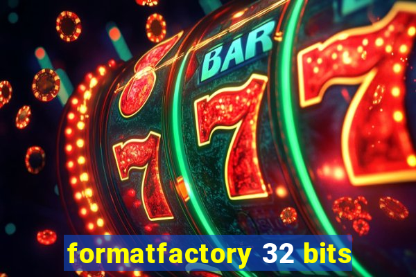 formatfactory 32 bits